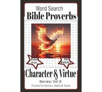 Word Search Bible Proverbs - Character & Virtue: Puzzles on Proverbs’ Building Godly Character and Virtuous Living