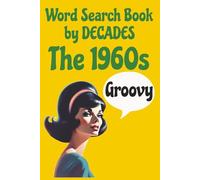 Word Search Book by Decades The 1960s: Relaxing Nostalgic Word Search Puzzles