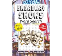 Word Search Book Featuring Broadway Shows: Easy To Read Print, 50+ Puzzles, Screen-Free Fun For All Ages, 6 x 9 Inches, 121 Pages