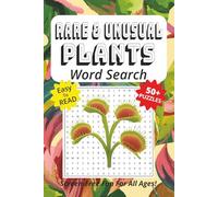 Word Search Book Featuring Rare And Unusual Plants: Easy To Read Print, 50+ Puzzles, Screen-Free Fun For All Ages, 6 x 9 Inches, 121 Pages