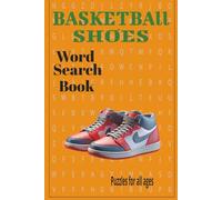 Word Search Book for Basketball Shoes: Basketball Shoes Word Search Puzzle Book- Easy to Read Print for all Ages (6x9 inches, 55 puzzles, 110 pages) ... Birthdays, Vacations, and Leisure Time