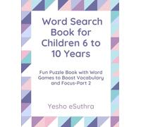 Word Search Book for Kids Ages 6-10: Fun Puzzle Book with Word Games to Boost Vocabulary and Focus-Part 2-Black and White book, 8.5X11inch, Softcover: ... Book- Great for Travel or Screen-Free Fun