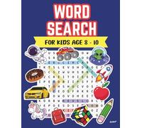 Word Search Book for Kids Ages 8-10: Fun and Challenging Word Search Puzzles to Boost Spelling, Vocabulary, and Problem-Solving Skills - For Smart Kids Ages 8, 9, and 10