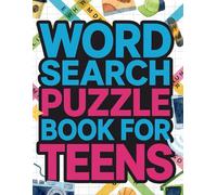 Word Search Book for Teens. Large Print Puzzle Book for Boys and Girls Ages 13-17 with Fun Brain Teasers, Games, and Word Challenges to Boost Focus and Vocabulary