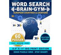 Word Search Brain Gym: European Countries & Locations: A Challenging Word Search Puzzle Book for Brain Training, Cognitive Focus, and Memory Improvement