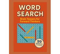 WORD SEARCH: Brain Teasers for Forward Thinkers - A Collection of 99 Ten-Word Riddles.