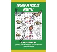 Word Search - bugged by Puzzles - Insects!: Good time with 100 challenging word search puzzles for Adults & Seniors