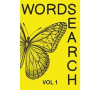 Word Search Butterfly Vol. 1: 100 Unique Puzzles, Hours of Brain-Boosting Fun! 6x9, 120 Pages, Glossy Soft Cover.