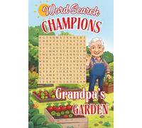 Word Search Champions - Grandpa's Garden: A Calm and Cozy Garden Puzzle Book for Mindfulness and Mental FitnessWord