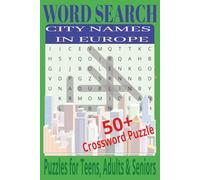 Word Search City Names in Europe 50+ Crossword Puzzle Puzzles for Teens, Adults & Seniors: Easy to read. Relaxing Brain City Trip through Europe: 50+ ... Remember the Old World / 110 pages / 6x9 inch