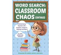 WORD SEARCH: CLASSROOM CHAOS continued - Elementary Teacher Life: 55 Fun Word Search Puzzles Inspired by a Teacher’s World | 6 X 9 inches, 110 pages | ... Teacher Appreciation, Holidays and Birthdays