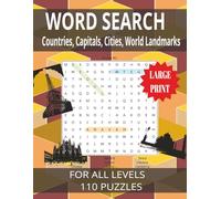WORD SEARCH Countries , Capitals , Cities ,World Landmarks LARGE PRINT: 110 Puzzles | English Version| LARGE PRINT | 8.5 x 11” | For all ages