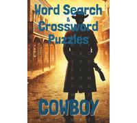 Word Search & Crossword Puzzles Cowboy: Inspired by the golden age of 1950s Westerns and frontier legends, 6x9 Inches | 108 Pages