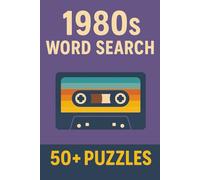 Word Search Decades | 1980s Edition: 50+ Puzzles to Enjoy Anytime, Anywhere
