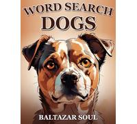 Word Search Dogs: Large Print Puzzle Book for Adults with Easy to Read Word Find Games Featuring Dog Breeds, Toys, Treats, Interesting Facts | Perfect ... Lovers | Great for Vacations & Holidays