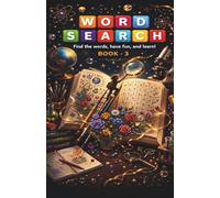 Word Search Explorer: Book 3: 55 Challenging Puzzles for Advanced Solvers - Science, Space, History, Mathematics & More