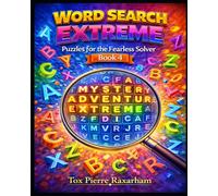 Word Search Extreme: Puzzles for the Fearless Solver - Book 4