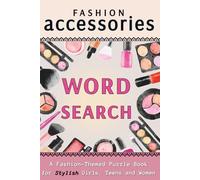 Word Search: Fabulous Accessories: A Fashion-Themed Puzzle Book for Stylish Girls, Teens and Women