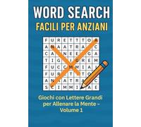 Word Search Facili per Anziani: Giochi con Lettere Grandi per Allenare la Mente - Volume 1