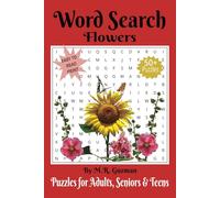 Word Search Flowers: Word Searches with Easy to Read Print about Flowers, Garden Flores, Floral and More|6x9 inches, 110 pages|50+Puzzles...Gift for Vacations, Holidays and Free Times