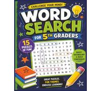 Word Search For 5th Graders: 15 Exciting Puzzles to Boost Vocabulary, Spelling & Critical Thinking