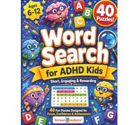 Word Search for ADHD Kids: Short, Engaging & Rewarding - 40 Fun Puzzles Designed for Focus, Confidence & Achievement | Ages 6-12