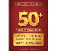 Word Search for Adults 50+: A Cheeky Puzzle Book with Playful Word Searches and Mischievous Jokes - A Perfect Gift for Husbands Who Still Like to Have Fun