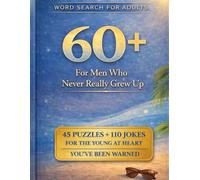 Word Search for Adults 60+: A Cheeky Puzzle Book with Playful Word Searches and Mischievous Jokes - A Perfect Retirement Gift for 60+ Year Olds Who Never Really Grew Up