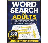 Word Search for Adults: 700 Words Large Print Puzzles with Solutions to Relax, Sharpen Your Mind, and Have Fun Every Day