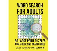 WORD SEARCH FOR ADULTS 80 LARGE PRINT PUZZLES: FUN & RELAXING BRAIN GAMES