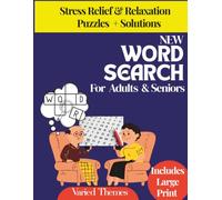 Word Search for Adults and Seniors: 100+ Stress Relief Puzzles with Solutions. Mixed Print Activity Book with Varied Themes & Easy-Challenging Word Searches for Adults, Seniors & Elderly