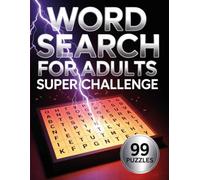 Word Search for Adults: Challenging and Relaxing Word Search Puzzle Book with 99 Large Print Games - Gifts for Women & Men.