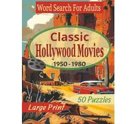 Word Search For Adults: Classic Hollywood Movies 1950-1980: 50 Puzzles Large Print: Classic Films Word Search Puzzle Book with Solutions | With ... Actors, And More...| 8.25 x11, 100 Pages,