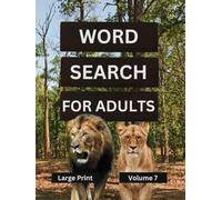 Word Search For Adults Large Print Volume 7: Puzzles For Seniors With Fun Wildlife On Every Page (Color Version)