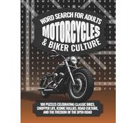 Word Search for Adults: Motorcycles and Biker Culture: 100 Puzzles Celebrating Classic Bikes, Chopper Life, Iconic Rallies, Road Culture, and the Freedom of the Open Road
