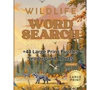 Word Search for Adults - Wildlife Volume 2: 44+ Large Print 14x14 Word Search Puzzles with Solutions Included - Relaxing Brain Games for Adults & Seniors