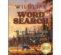 Word Search for Adults - Wildlife Volume 3: 44+ Large Print 14x14 Word Search Puzzles with Solutions Included - Fun & Relaxing Brain Games for Adults & Seniors