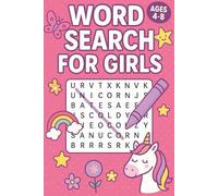 Word Search for Girls Ages 4-8: Fun and Educational Word Search Puzzle Book for Kids - 55 Adorable Puzzles to Boost Spelling, Focus, and Vocabulary (6” x 9”, 110 Pages)