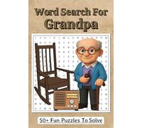 Word Search for Grandpa Puzzle Book: Fun Word Search with Easy-to-Read Print about Grandfathers, Being a Grandpa and More | 6x9 inches, 110 pages, 50+ ... Activity Book for Grandad, Brain Teaser Games