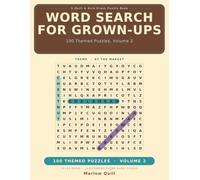 Word Search for Grown-Ups: 100 Themed Puzzles, Volume 2: 15 x 15 Grids, 20 Words Each, Solutions at the Back