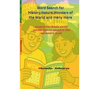 WORD SEARCH FOR HISTORY,NATURE,WONDERS OF THE WORLD AND MANY MORE: SEARCH FOR THE BIRDS,MUSIC INSTRUMENTS, DESERTS AND DESSERTS ALSO...