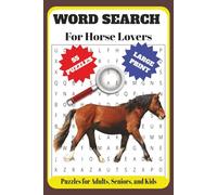 Word Search for Horse Lovers: Puzzles for Adults, Seniors, and Kids | 6x9 Inches|111 Pages|55 Puzzles |Large Print....Gift for vacation, holidays, relaxation, and horse enthusiasts