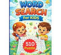Word Search for Kids - 510 Fun & Easy Puzzles: A Colorful Activity Book to Improve Vocabulary, Focus & Learning for Ages 4-8