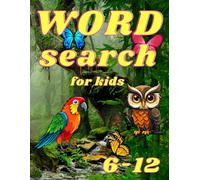 Word Search for kids 6-12: Children Word Find Puzzle Book with Fun and Challenging Activities for Boys and Girls Ages 5+.Search and Find Words Activity Book With Multiple Levels Of Difficulty