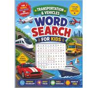 Word Search for Kids 8-12: Transportation & Vehicles: 50+ Puzzles - Progressive Difficulty, Answer Key & Vehicle Vocabulary for Ages 8-12