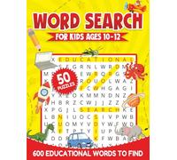 Word Search for Kids Ages 10-12: 50 Word Puzzles for boys and girls with over 600 educational words to find