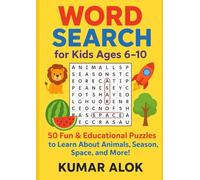 Word Search for Kids Ages 6-10: 50 Fun & Educational Puzzles to Learn About Animals, Seasons, Space, and More!