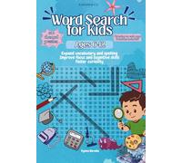 Word Search For Kids Ages 6-12: 100 Themed Puzzles with Coloring Pages and Solutions | Educational Activity Book to Expand Vocabulary, Improve ... for Travel Activities and Homeschool Learning