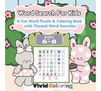 Word Search For Kids Ages 6-8: A Fun Word Puzzle & Coloring Book with Themed Word Searches