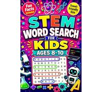 Word Search For Kids Ages 8-10: 101 STEM-Themed Word Search Puzzles with Fun Facts, Vocabulary Practice and Spelling Activities to Boost Focus - Solutions Included